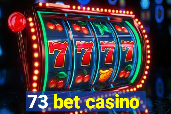 73 bet casino